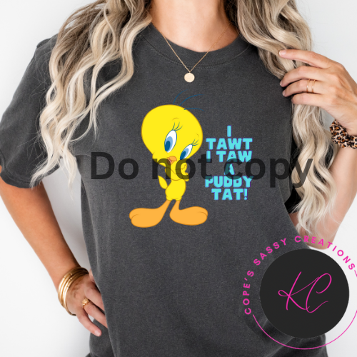 I Tawt I Taw A Puddy Tat Shirt