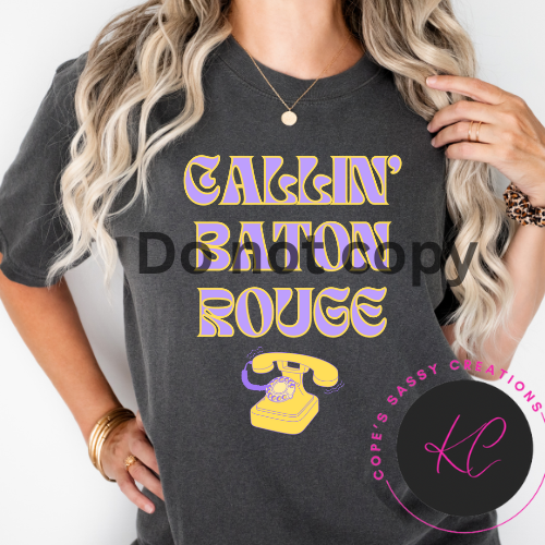 Callin’ Baton Rouge Shirt