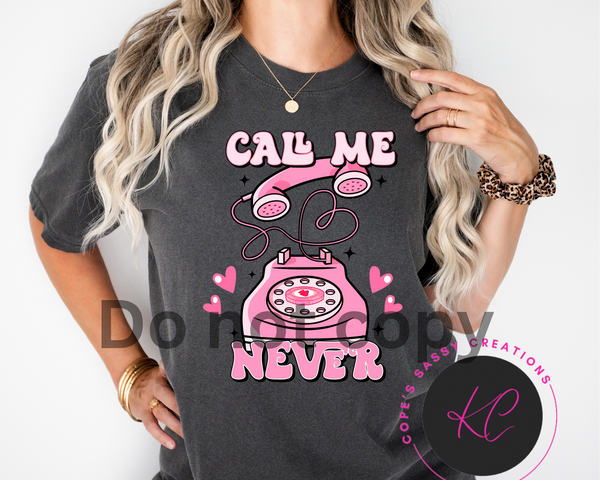 Call me never 2 Shirt