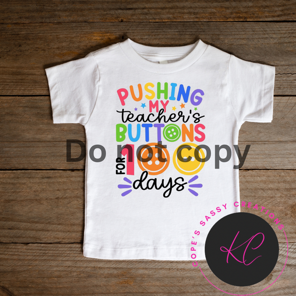 Pushing my teachers buttons for 100 days kids shirt