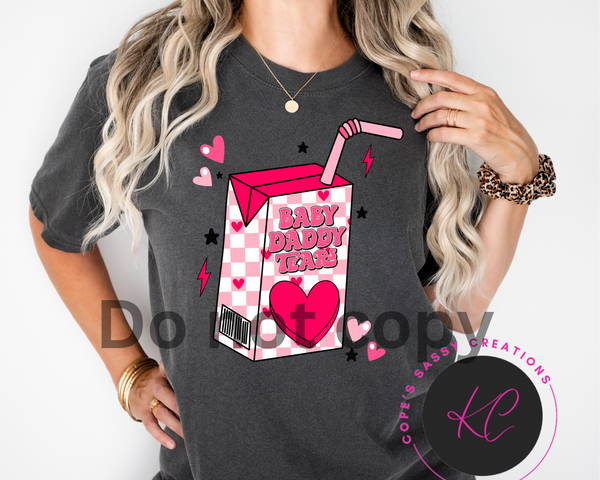 Baby daddy tears 2 Shirt