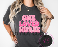 One loved Nurse Shirt