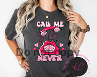 Call me never Shirt