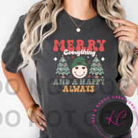 Merry Everything and a Happy Always Shirt