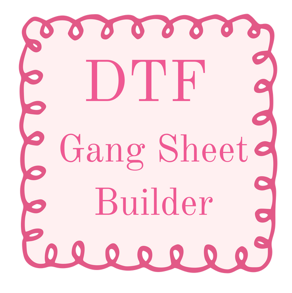 Build Your Own DTF Gang Sheet