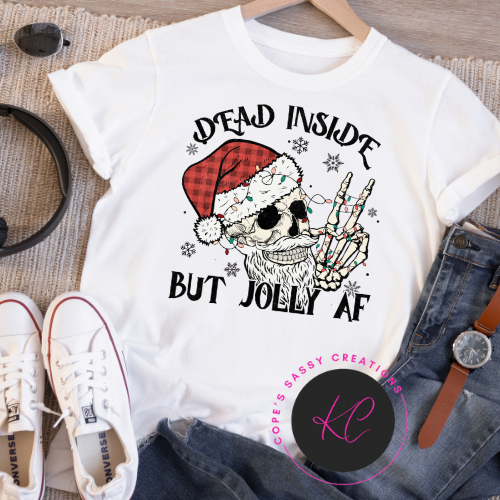 Dead Inside but Jolly AF Christmas Shirt