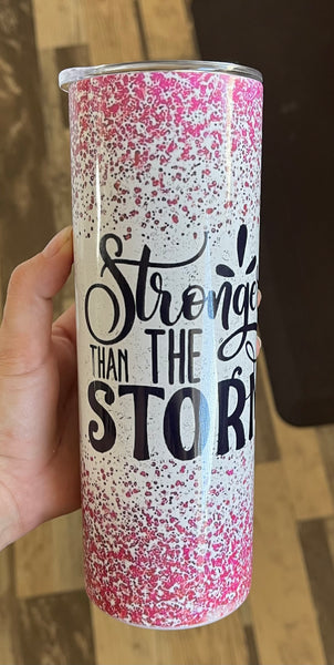 Stronger than the storm 20 oz tumbler