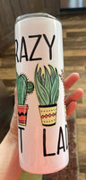 Crazy plant lady 20 oz tumbler