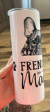 Frenchi mama 20 oz tumbler