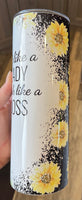 Act like a lady think like a boss -sunflower 20 oz tumbler